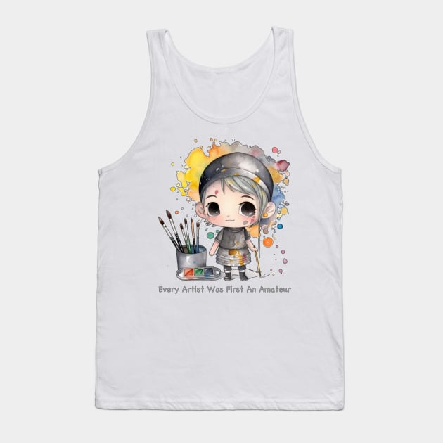 Every Artist Was First An Amateur Tank Top by Miki De Goodaboom